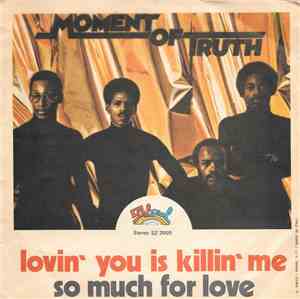 Moment Of Truth - Lovin' You Is Killin' Me