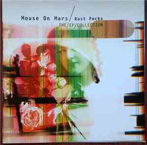 Mouse On Mars - Rost Pocks (The EP Collection)