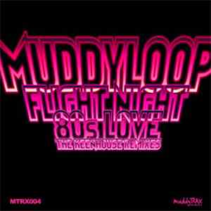 Muddyloop - Flight Night / 80s Love