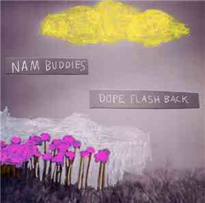 Nam Buddies - Dope Flash Back
