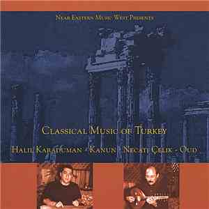 Necati Çelik & Halil Karaduman - Classical Music Of Turkey