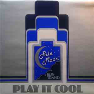 Pale Moon - Play It Cool