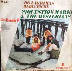 ? (Question Mark) & The Mysterians - 96 Lagrimas / Medianoche