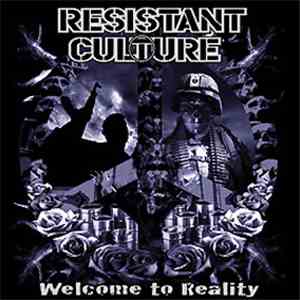 Resistant Culture - Welcome To Reality