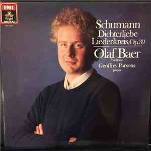 Robert Schumann, Olaf Baer, Geoffrey Parsons  - Schumann: Dichterliebe / Li ...