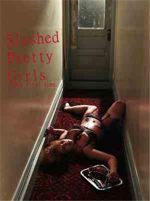 Slashed Pretty Girls - Your First Time