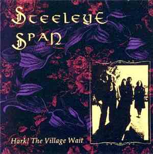 Steeleye Span - Hark! The Village Wait