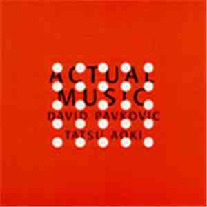 Tatsu Aoki and David Pavkovic - Actual Music