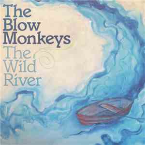 The Blow Monkeys - The Wild River
