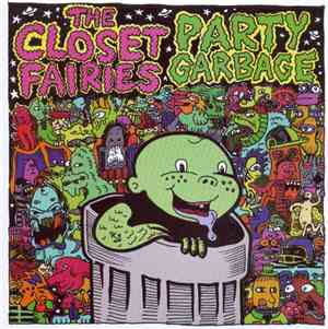 The Closet Fairies / Party Garbage - The Closet Fairies / Party Garbage Spl ...