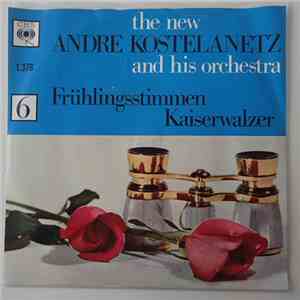 The New Andre Kostelanetz And His Orchestra - Frühlingsstimmen / Kaiserwalz ...