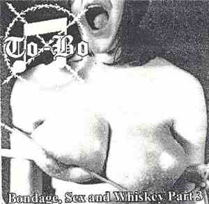To-Bo - Bondage, Sex And Whiskey Part 3