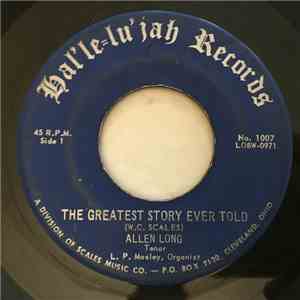 Allen Long - The Greatest Story Ever Told / When I Get Home