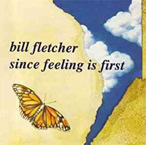 Bill Fletcher - Since Feeling Is First