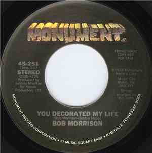 Bob Morrison - You Decorated My Life / That's What You Do To Me