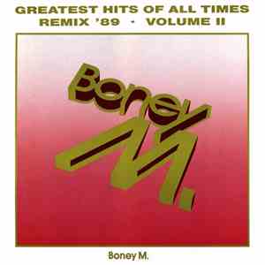 Boney M. - Greatest Hits Of All Times - Remix '89 Volume II