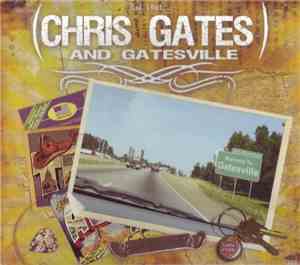Chris Gates And Gatesville - Welcome To Gatesville