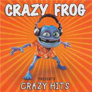 Crazy Frog - Presents Crazy Hits