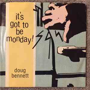 Doug Bennett - It's Got To Be Monday / Love Another Day