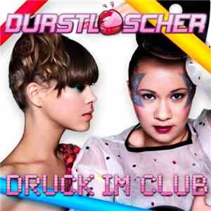 Durstlöscher - Druck Im Club