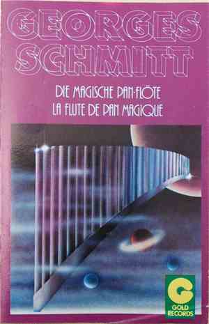 Georges Schmitt - Die Magische Pan-Flöte = La Flute De Pan Magique