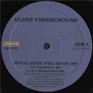 Glenn Underground - House Music Will Never Die