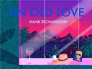 Hank Richardson - An Old Love
