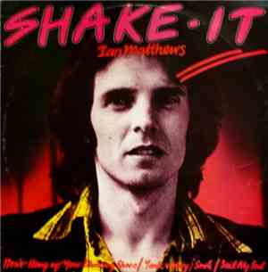 Ian Matthews - Shake It