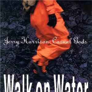Jerry Harrison: Casual Gods - Walk On Water