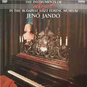 Liszt, Jenö Jandó - The Instruments Of Liszt Ferenc In The Budapest Liszt F ...