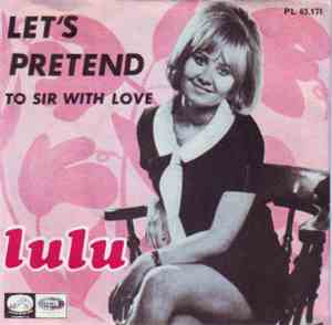 Lulu - Let's Pretend / To Sir With Love