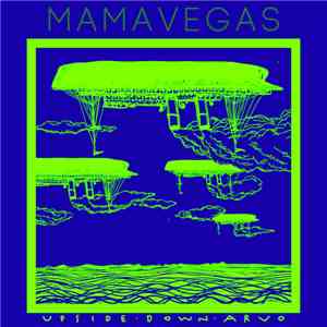 Mamavegas - Upside Down Arvo