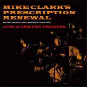 Mike Clark's Prescription Renewal - Live At The Fox Theatre