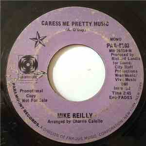 Mike Reilly - Caress Me Pretty Music