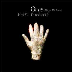 Noël Akchoté - One (Plays Michael)