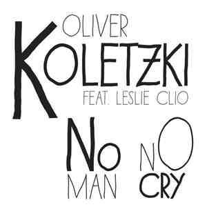 Oliver Koletzki Feat. Leslie Clio - No Man No Cry