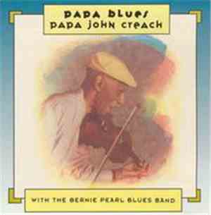 Papa John Creach with The Bernie Pearl Blues Band - Papa Blues