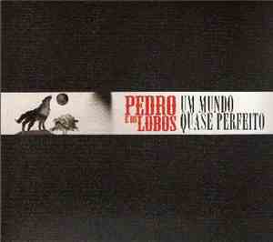 Pedro E Os Lobos - Um Mundo Quase Perfeito