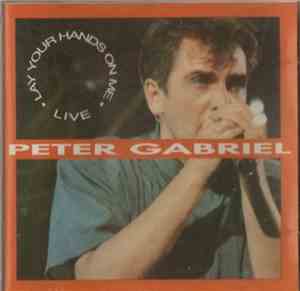 Peter Gabriel - Lay Your Hands On Me