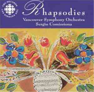 Sergiu Comissiona, Vancouver Symphony Orchestra - Rhapsodies