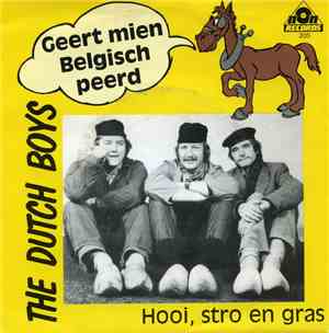 The Dutch Boys - Geert Mien Belgisch Peerd