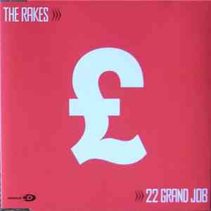 The Rakes - 22 Grand Job