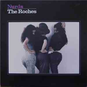 The Roches - Nurds