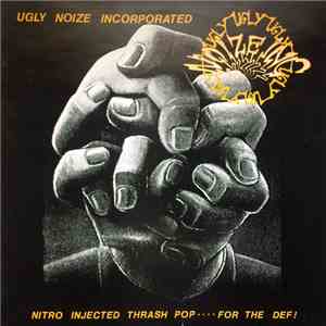 Ugly Noize Incorporated - Nitro Injected Trash Pop For The Deaf