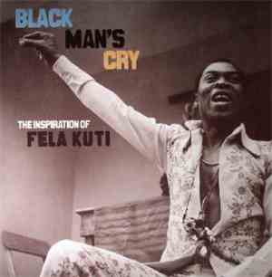 Various - Black Man's Cry: The Inspiration Of Fela Kuti