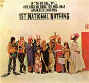 1st National Nothing - If You Sit Real Still And Hold My Hand, You Will Hea ...