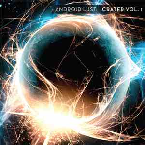 Android Lust - Crater Vol. 1