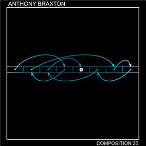 Anthony Braxton - Composition 30