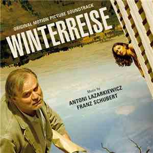 Antoni Lazarkiewicz, Franz Schubert - Winterreise - Original Motion Picture ...