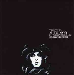 Auto-Mod Lunatic Ensemble - Tribute To Auto-Mod Flower In The Dark